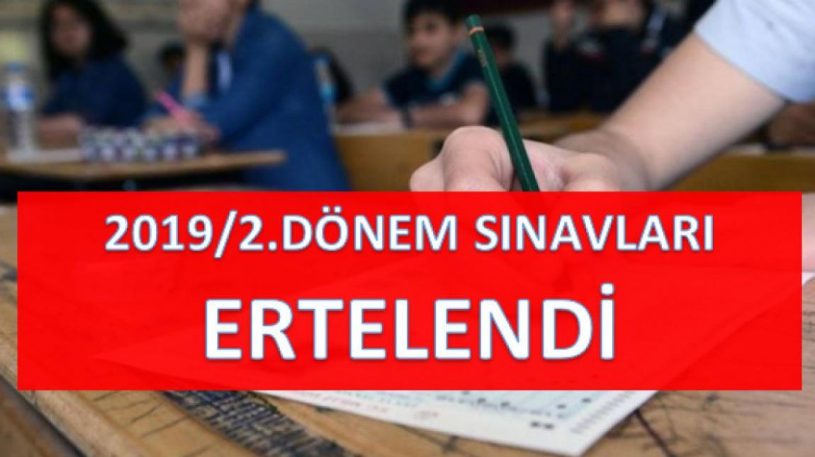 Haberler 2019/2.DÖNEM SINAVLARI ERTELENDİ!